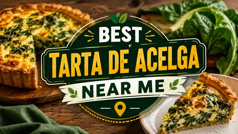Best Tarta de Acelga Near Me: Find Fresh Local Favorites